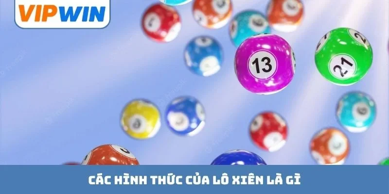Các hình thức của lô xiên là gì