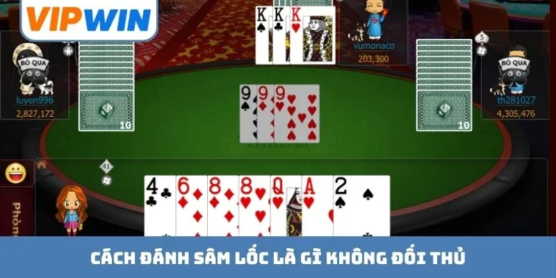 Cách đánh Sâm lốc là gì không đối thủ