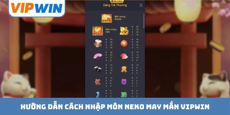 Hướng dẫn cách nhập môn Neko may mắn VIPWIN
